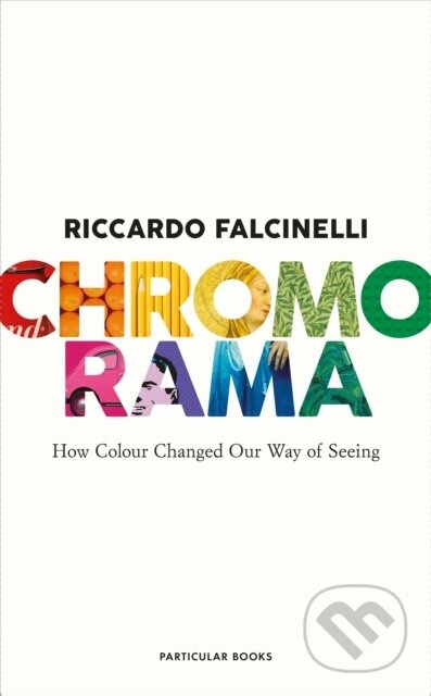 Kniha: Chromorama (Riccardo Falcinelli). Penguin Books, 2022 Kniha: Chromorama (Riccardo Falcinelli). Penguin Books, 2022