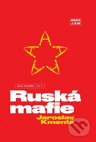 Kniha: Ruská mafie (Jaroslav Kmenta). Jaroslav Kmenta, 2022 Kniha: Ruská mafie (Jaroslav Kmenta). Jaroslav Kmenta, 2022
