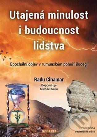 Kniha: Utajená minulost i budoucnost lidstva (Radu Cinamar). Fontána, 2022 Kniha: Utajená minulost i budoucnost lidstva (Radu Cinamar). Fontána, 2022