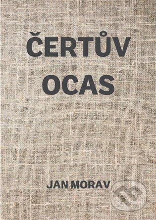 Kniha: Čertův ocas (Jan Morav). Šimon Ryšavý, 2022 Kniha: Čertův ocas (Jan Morav). Šimon Ryšavý, 2022