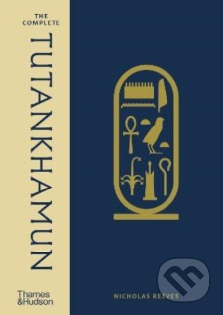 Kniha: The Complete Tutankhamun (Nicholas Reeves). Thames & Hudson, 2022 Kniha: The Complete Tutankhamun (Nicholas Reeves). Thames & Hudson, 2022