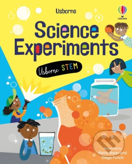 Kniha: Science Experiments (Darran Stobbart, Diego Funck, James Maclaine, Lizzie Cope, Petra Baan a Rachel Firth). Usborne, 2022 Kniha: Science Experiments (Darran Stobbart, Diego Funck, James Maclaine, Lizzie Cope, Petra Baan a Rachel Firth). Usborne, 2022