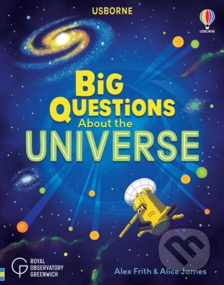 Kniha: Big Questions About the Universe (Alice James). Usborne, 2022 Kniha: Big Questions About the Universe (Alice James). Usborne, 2022