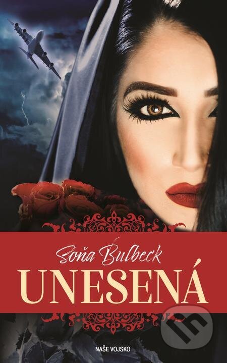 E-kniha: Unesená (Soňa Bulbeck). Naše vojsko E-kniha: Unesená (Soňa Bulbeck). Naše vojsko