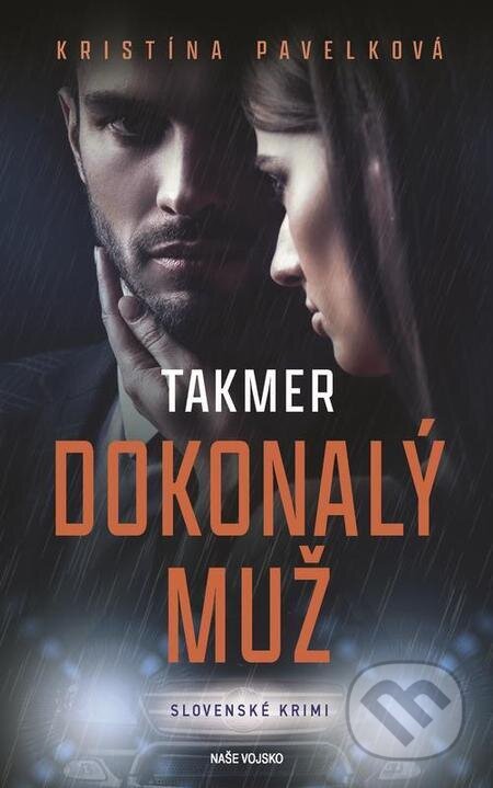 E-kniha: Takmer dokonalý muž (Kristína Pavelková). Naše vojsko E-kniha: Takmer dokonalý muž (Kristína Pavelková). Naše vojsko