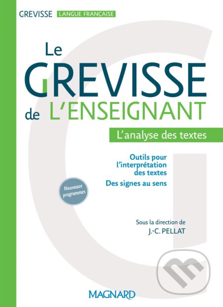 Kniha: Grévisse de l'enseignant (Jean-Christophe Pellat, Pierre-Alain Caltot, Stéphanie Fonvielle, Caroline Franck a Valentin RIETZ). Magnard, 2017 Kniha: Grévisse de l'enseignant (Jean-Christophe Pellat, Pierre-Alain Caltot, Stéphanie Fonvielle, Caroline Franck a Valentin RIETZ). Magnard, 2017