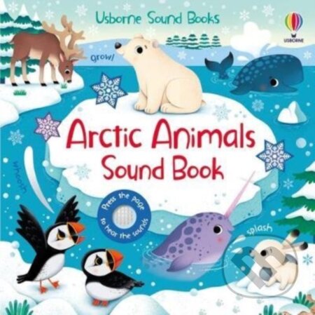 Kniha: Arctic Animals Sound Book (Sam Taplin). Usborne, 2022 Kniha: Arctic Animals Sound Book (Sam Taplin). Usborne, 2022