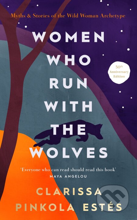 Kniha: Women Who Run With The Wolves (Clarissa Pinkola Estes). Rider & Co, 2022 Kniha: Women Who Run With The Wolves (Clarissa Pinkola Estes). Rider & Co, 2022