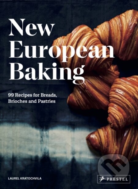 Kniha: New European Baking (Laurel Kratochvila). Prestel, 2022 Kniha: New European Baking (Laurel Kratochvila). Prestel, 2022