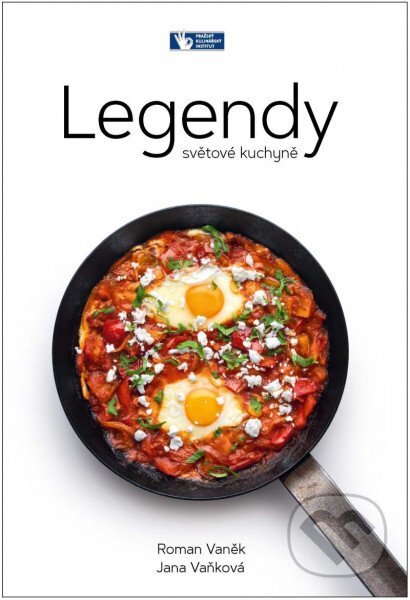 Kniha: Legendy světové kuchyně (Jana Vaňková a Roman Vaněk). Prakul Production, 2022 Kniha: Legendy světové kuchyně (Jana Vaňková a Roman Vaněk). Prakul Production, 2022