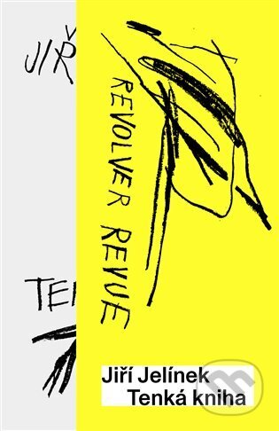 Kniha: Tenká kniha (Jiří Jelínek). Revolver Revue, 2022 Kniha: Tenká kniha (Jiří Jelínek). Revolver Revue, 2022