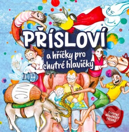 Kniha: Přísloví a hříčky pro chytré hlavičky (Jana Martincová). Babyonline, 2022 Kniha: Přísloví a hříčky pro chytré hlavičky (Jana Martincová). Babyonline, 2022
