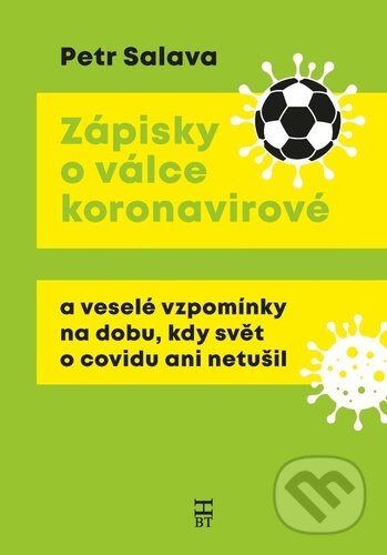 Kniha: Zápisky o válce koronavirové (Petr Salava). Havlíček Brain Team, 2022 Kniha: Zápisky o válce koronavirové (Petr Salava). Havlíček Brain Team, 2022