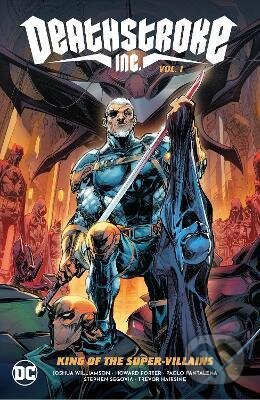 Kniha: Deathstroke Inc. 1 (Howard Porter a Joshua Williamson). DC Comics, 2022 Kniha: Deathstroke Inc. 1 (Howard Porter a Joshua Williamson). DC Comics, 2022