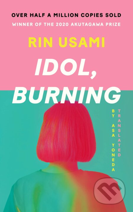 Kniha: Idol, Burning (Rin Usami). Canongate Books, 2022 Kniha: Idol, Burning (Rin Usami). Canongate Books, 2022