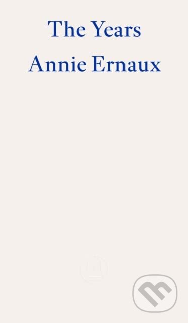 Kniha: The Years (Annie Ernaux), 2022 Kniha: The Years (Annie Ernaux), 2022
