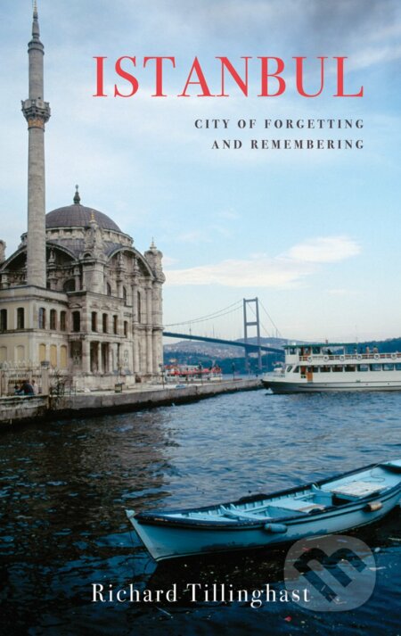 Kniha: Istanbul (Richard Tillinghast). Haus, 2017 Kniha: Istanbul (Richard Tillinghast). Haus, 2017