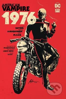 Kniha: American Vampire 1976 (Rafael Albuquweque a Scott Snyder). DC Comics, 2022 Kniha: American Vampire 1976 (Rafael Albuquweque a Scott Snyder). DC Comics, 2022