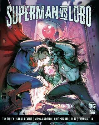 Kniha: Superman Vs. Lobo (Sarah Beattie a Tim Seeley). DC Comics, 2022 Kniha: Superman Vs. Lobo (Sarah Beattie a Tim Seeley). DC Comics, 2022