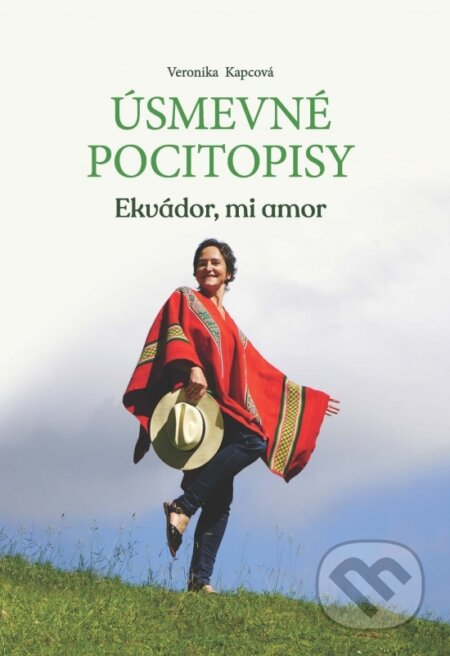 Kniha: Úsmevné pocitopisy 2: Ekvádor, mi amor (Veronika Kapcová). Elist, 2022 Kniha: Úsmevné pocitopisy 2: Ekvádor, mi amor (Veronika Kapcová). Elist, 2022