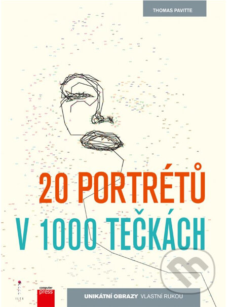 Kniha: 20 portrétů v 1000 tečkách (Thomas Pavitte). Computer Press, 2014 Kniha: 20 portrétů v 1000 tečkách (Thomas Pavitte). Computer Press, 2014