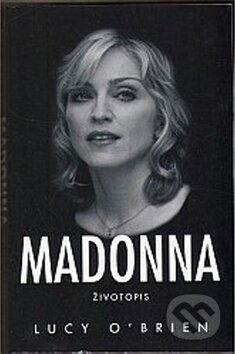 Kniha: Madonna (Lucy O´Brien). EDIT, 2014 Kniha: Madonna (Lucy O´Brien). EDIT, 2014