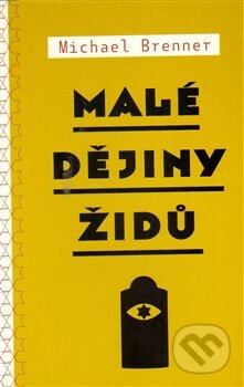 Kniha: Malé dějiny Židů (Michael Brenner). Paseka, 2014 Kniha: Malé dějiny Židů (Michael Brenner). Paseka, 2014