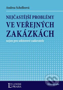 Kniha: Nejčastější problémy ve veřejných zakázkach (Andrea Schelleová). Linde, 2014 Kniha: Nejčastější problémy ve veřejných zakázkach (Andrea Schelleová). Linde, 2014