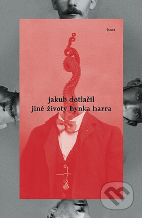 Kniha: Jiné životy Hynka Harra (Jakub Dotlačil). Host, 2014 Kniha: Jiné životy Hynka Harra (Jakub Dotlačil). Host, 2014