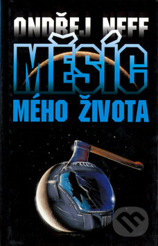 Kniha: Měsíc mého života (Ondřej Neff). Mladá fronta, 2007 Kniha: Měsíc mého života (Ondřej Neff). Mladá fronta, 2007