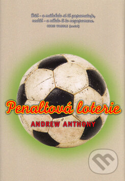 Kniha: Penaltová loterie (Andrew Anthony). BB/art, 2005 Kniha: Penaltová loterie (Andrew Anthony). BB/art, 2005