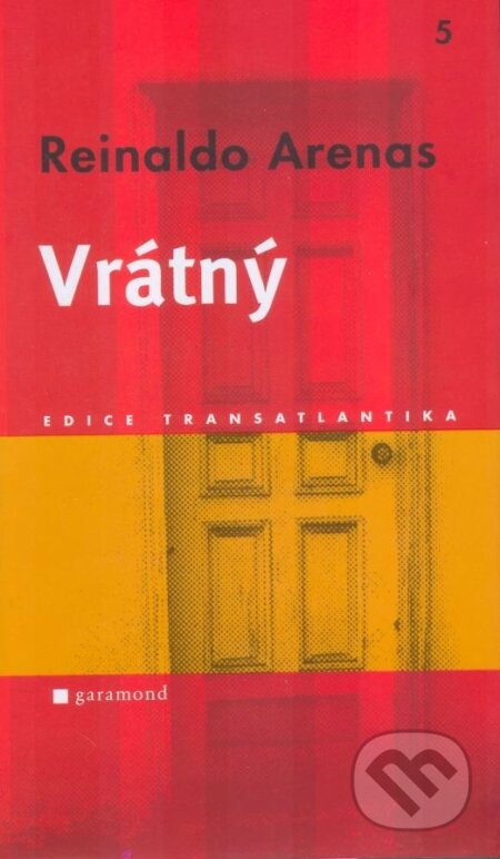 Kniha: Vrátný (Reinaldo Arenas). Garamond, 2006 Kniha: Vrátný (Reinaldo Arenas). Garamond, 2006