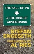 Kniha: The Fall of PR and the Rise of Advertising (Stefan Engeseth). Engeseth, 2009 Kniha: The Fall of PR and the Rise of Advertising (Stefan Engeseth). Engeseth, 2009
