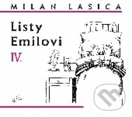 Audiokniha: Listy Emilovi IV. (Milan Lasica). Forza Music, 2014 Audiokniha: Listy Emilovi IV. (Milan Lasica). Forza Music, 2014