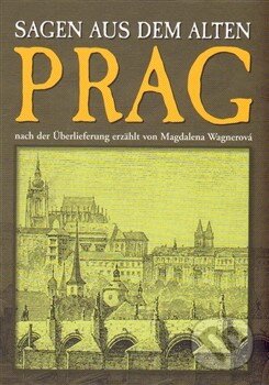 Kniha: Sagen aus dem alten Prag (Magdalena Wagnerová). Plot, 2014 Kniha: Sagen aus dem alten Prag (Magdalena Wagnerová). Plot, 2014