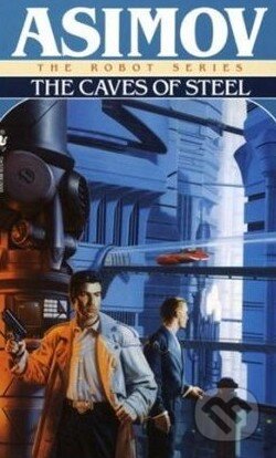 Kniha: The Caves of Steel (Isaac Asimov). Random House, 1999 Kniha: The Caves of Steel (Isaac Asimov). Random House, 1999