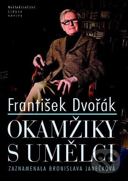 Kniha: Okamžiky s umělci (František Dvořák). Nakladatelství Lidové noviny, 2014 Kniha: Okamžiky s umělci (František Dvořák). Nakladatelství Lidové noviny, 2014