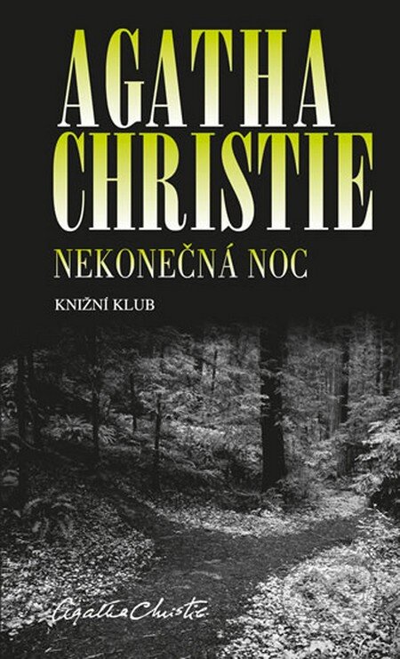 Kniha: Nekonečná noc (Agatha Christie). Knižní klub, 2014 Kniha: Nekonečná noc (Agatha Christie). Knižní klub, 2014