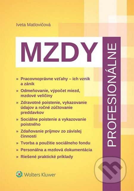 Kniha: Mzdy profesionálne (Iveta Matlovičová). Wolters Kluwer, 2014 Kniha: Mzdy profesionálne (Iveta Matlovičová). Wolters Kluwer, 2014
