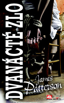 Kniha: Dvanácté zlo (James Patterson). Alpress, 2014 Kniha: Dvanácté zlo (James Patterson). Alpress, 2014