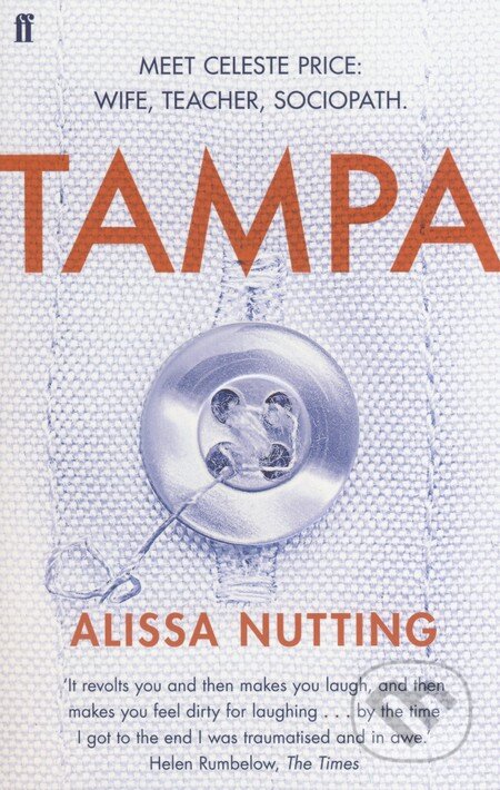 Kniha: Tampa (Alissa Nutting). Faber and Faber, 2014 Kniha: Tampa (Alissa Nutting). Faber and Faber, 2014