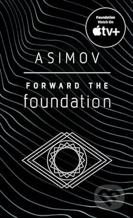 Kniha: Forward the Foundation (Isaac Asimov). Random House, 2020 Kniha: Forward the Foundation (Isaac Asimov). Random House, 2020