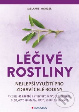 Kniha: Léčivé rostliny (Melanie Wenzel). Grada, 2014 Kniha: Léčivé rostliny (Melanie Wenzel). Grada, 2014