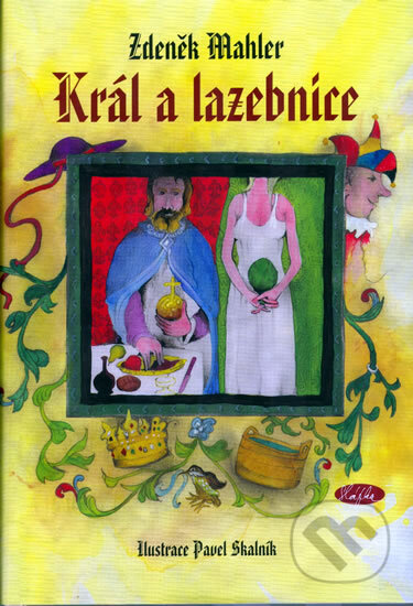 Kniha: Král a lazebnice (Zdeněk Mahler). Sláfka, 2006 Kniha: Král a lazebnice (Zdeněk Mahler). Sláfka, 2006