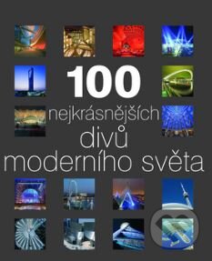 100 nejkrásnějších divů moderního světa, Svojtka&Co., 2006