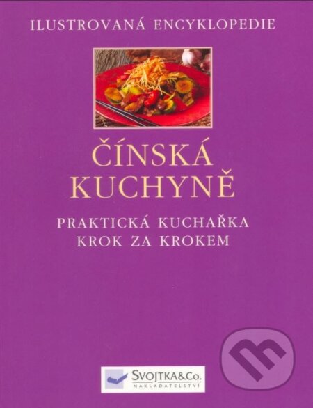Kniha: Čínská kuchyně (Linda Doeserová). Svojtka&Co., 2006 Kniha: Čínská kuchyně (Linda Doeserová). Svojtka&Co., 2006