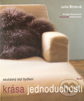 Kniha: Krása jednoduchosti (Ikar CZ). Ikar CZ, 2004 Kniha: Krása jednoduchosti (Ikar CZ). Ikar CZ, 2004