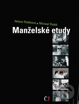 Kniha: Manželské etudy (Helena Třeštíková a Michal Třeštík). NLN s.r.o., 2006 Kniha: Manželské etudy (Helena Třeštíková a Michal Třeštík). NLN s.r.o., 2006