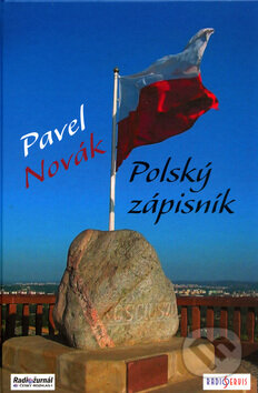Kniha: Polský zápisník (Pavel Novák). Radioservis, Český rozhlas, 2005 Kniha: Polský zápisník (Pavel Novák). Radioservis, Český rozhlas, 2005