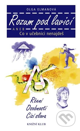 Kniha: Rozum pod lavicí (Olga Elmanová). Knižní klub, 2004 Kniha: Rozum pod lavicí (Olga Elmanová). Knižní klub, 2004